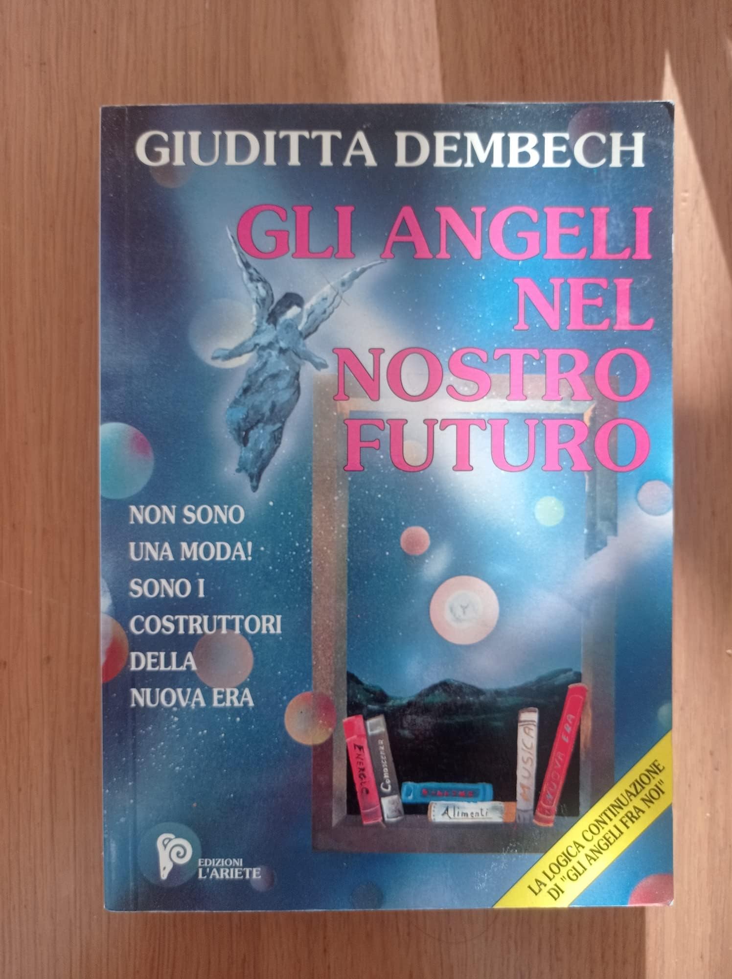 Gli angeli nel nostro futuro. I costruttori della nuova era Religion & Esotericism