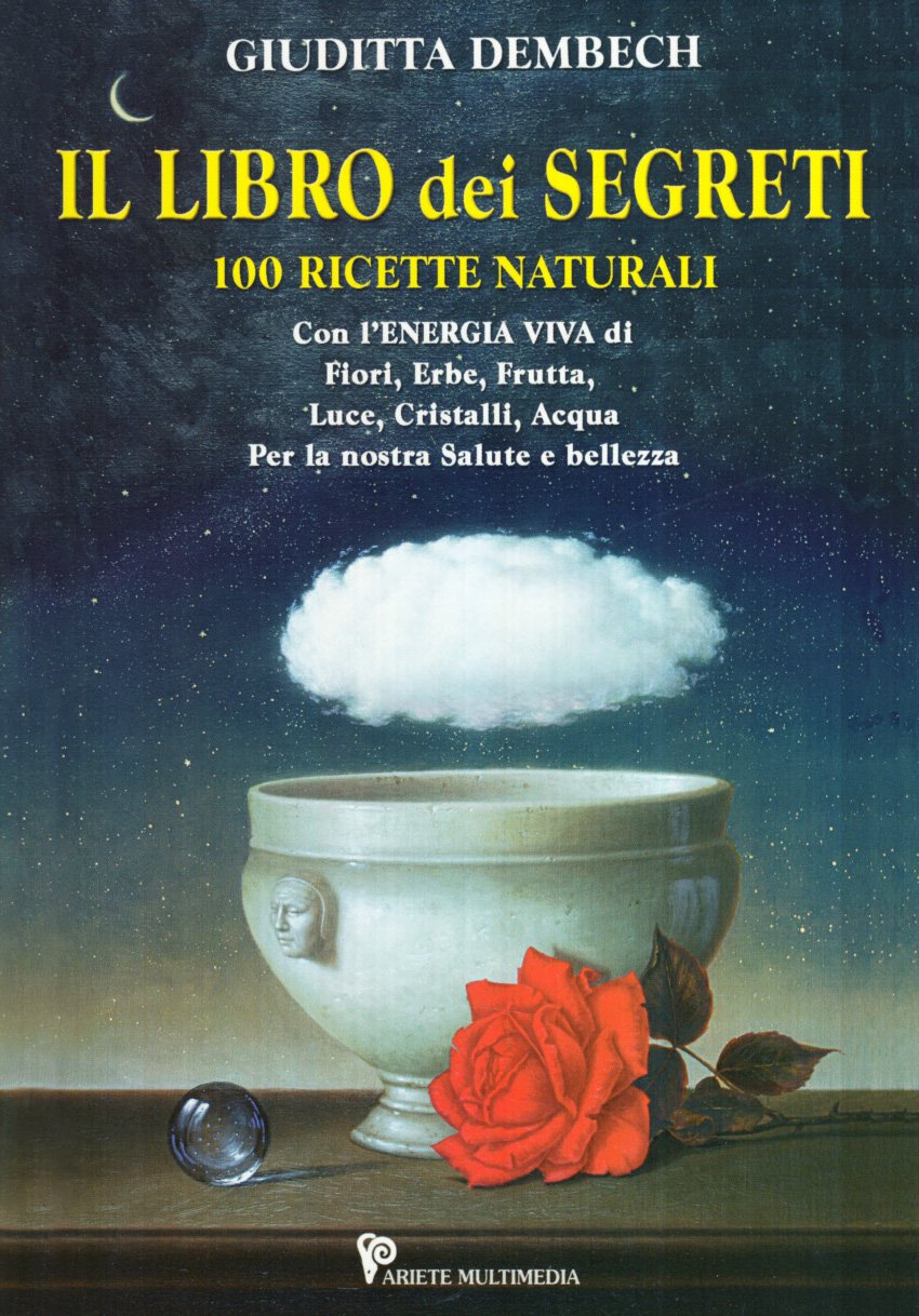 Il libro dei segreti. 100 ricette naturali book