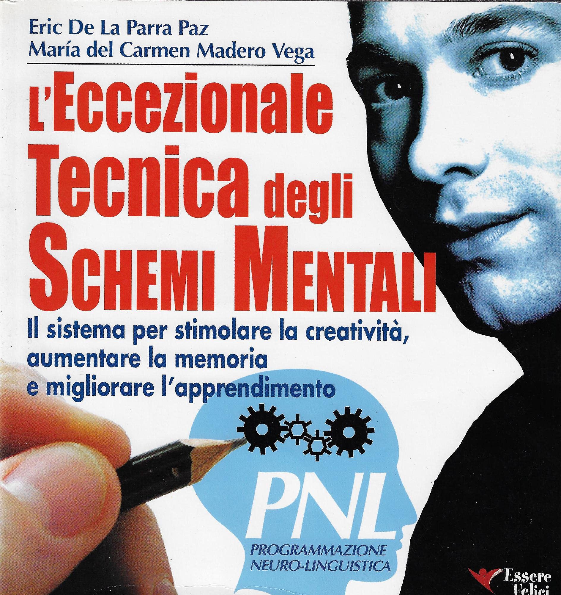 L'eccezionale tecnica degli schemi mentali. Il sistema per stimolare la creatività, aumentare la memoria Lifestyle