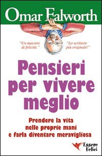 Pensieri per vivere meglio. Prendere la vita nelle proprie mani per farla diventare meravigliosa book