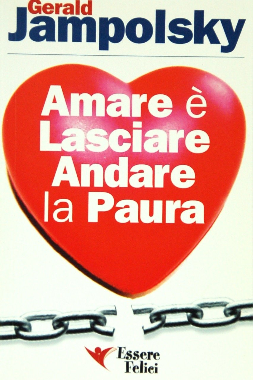 Amare è lasciare andare la paura book