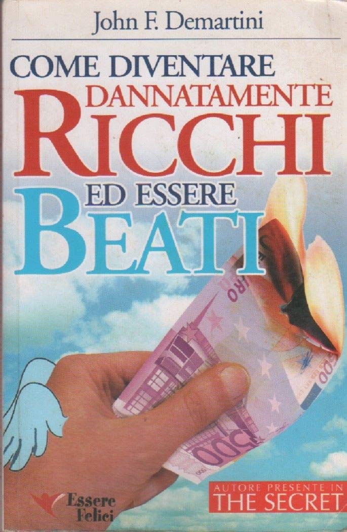 Come diventare dannatamente ricchi ed essere beati Business, Finance & Career