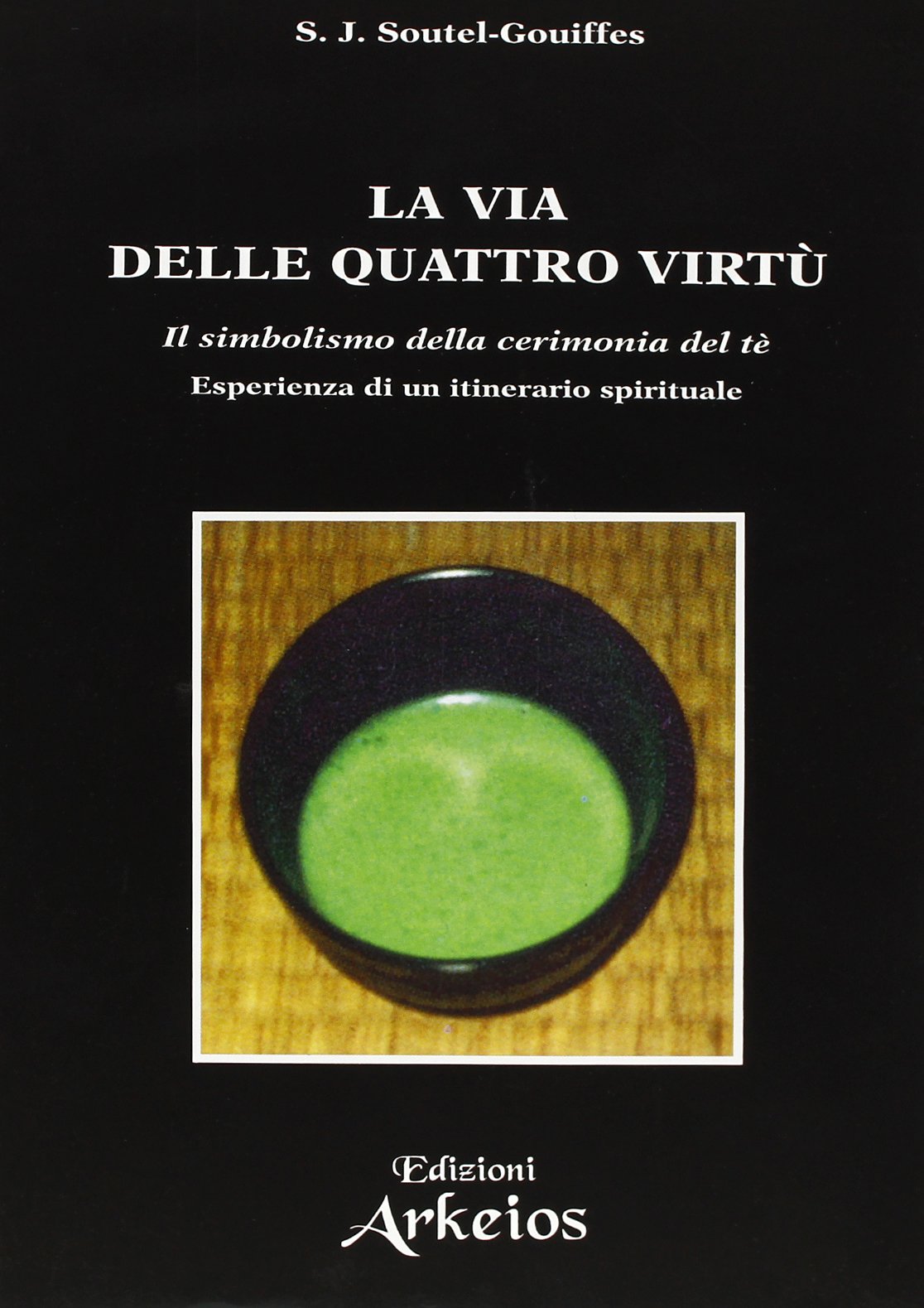 La via delle quattro virtù. Il simbolismo della cerimonia del tè book