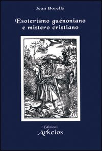 Esoterismo guénoniano e mistero cristiano book