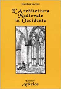 L'architettura Medievale in Occidente (Conoscere) Architecture