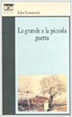 La grande e la piccola guerra (Il rosone. Invenzione) Contemporary literature