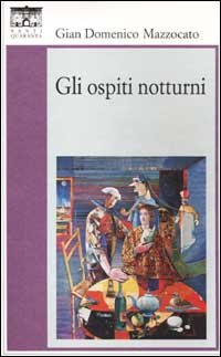 Gli ospiti notturni (Il rosone. Invenzione) Contemporary literature