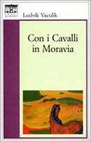 Con i cavalli in Moravia. Viaggio al Praded book
