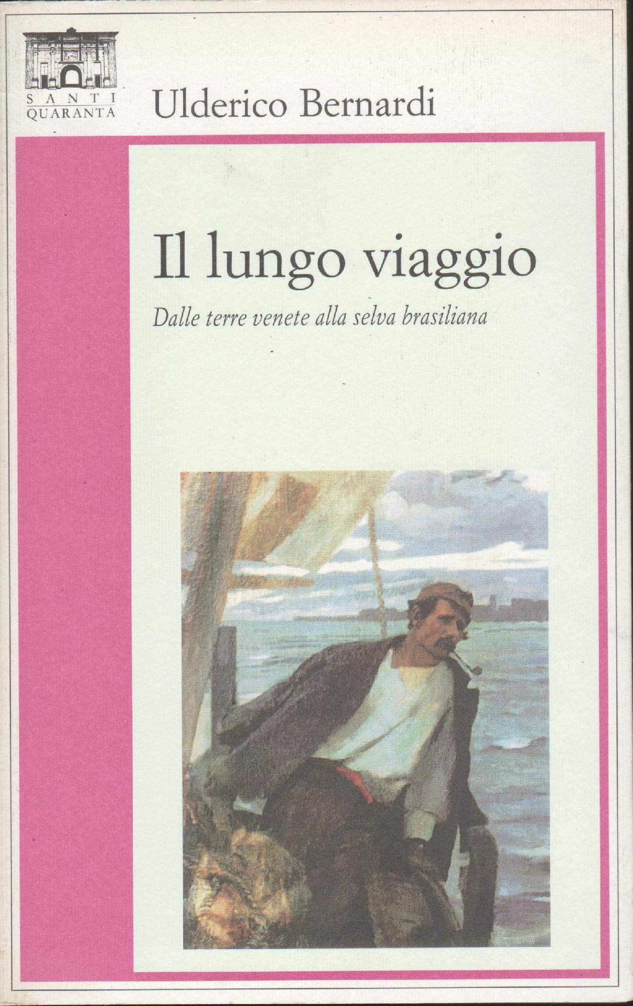 Il lungo viaggio: Dalle terre venete alla selva brasiliana book