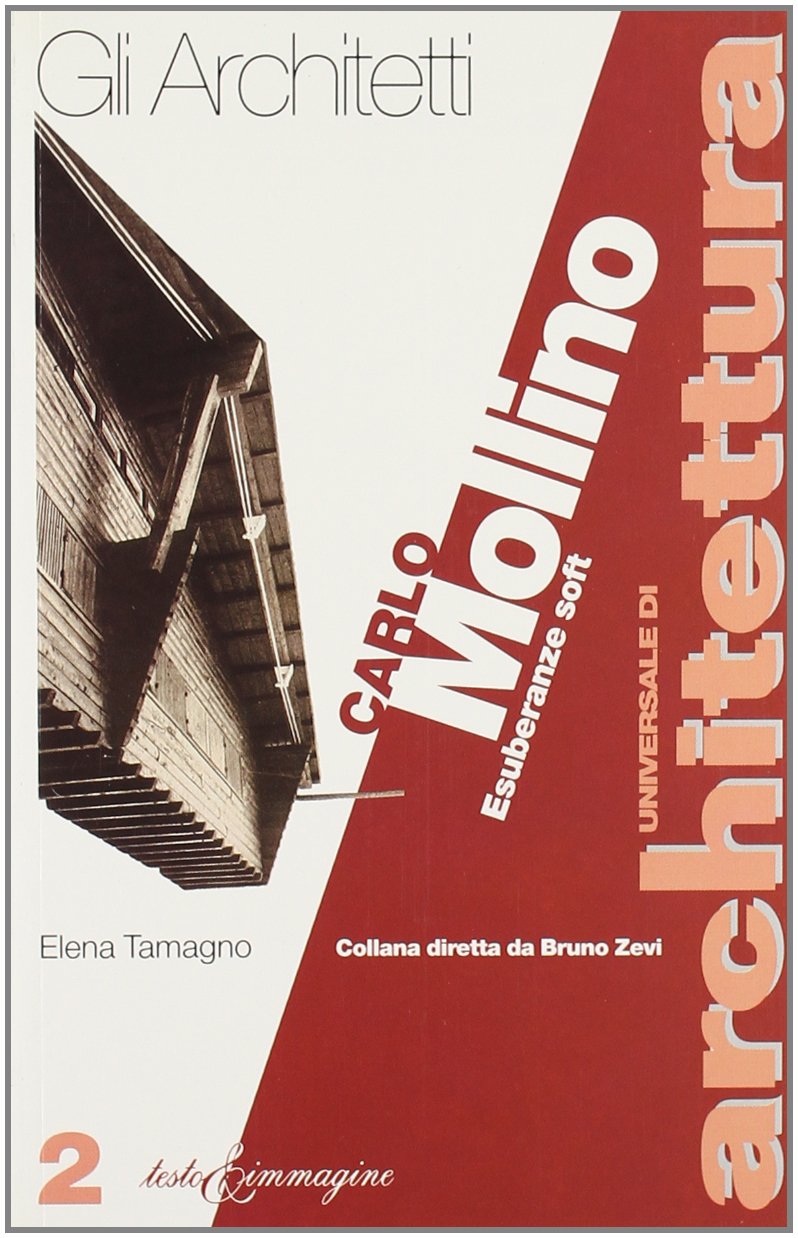 Carlo Mollino. Esuberanze soft (Universale di architettura) Architecture