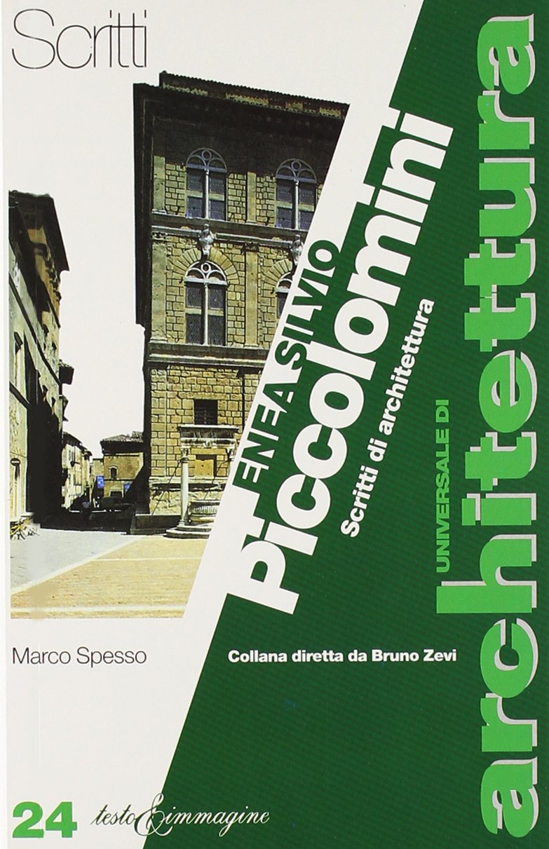 Enea Silvio Piccolomini. Scritti di architettura (Universale di architettura) Architecture