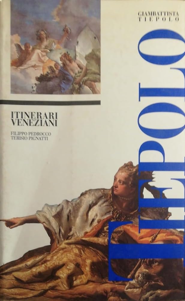 Giambattista Tiepolo. Itinerari veneziani book