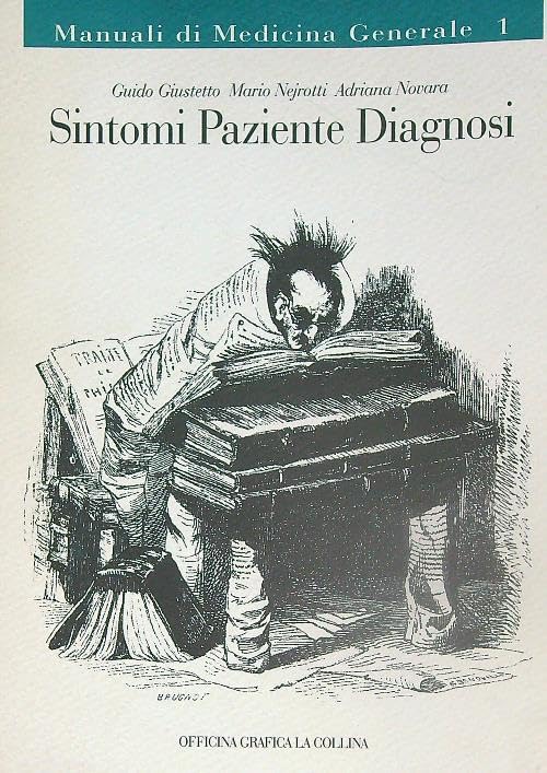 Manuali di medicina generale. Sintomi, paziente, diagnosi (Vol. 1) Medicine
