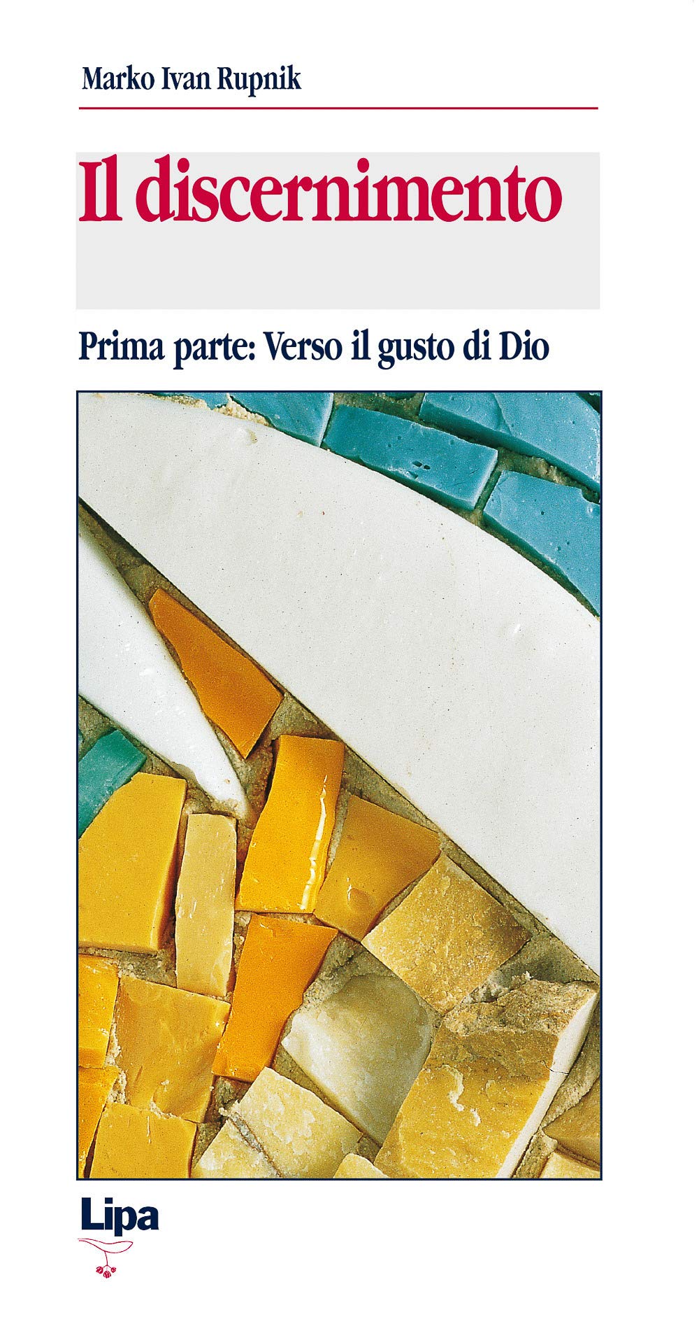 Il discernimento. Verso il gusto di Dio (Vol. 1) book