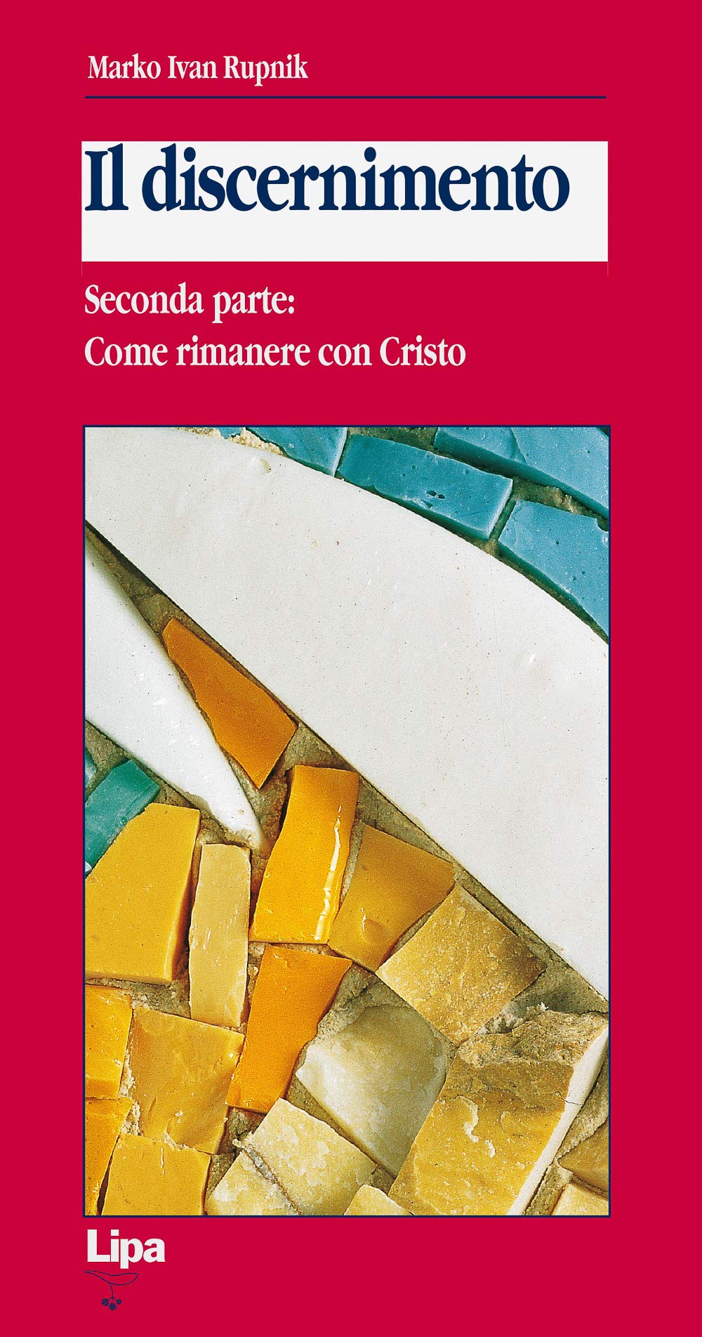 Il discernimento. Come rimanere con Cristo (Vol. 2) (Betel) Religion & Esotericism