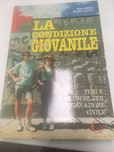 La condizione giovanile. Temi e ricerche per un'educazione civile. Per le Scuole superiori book