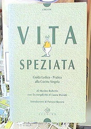 Vita speziata. Guida ludico-pratica alla cucina singola (Cibook) Leisure, Home & Garden