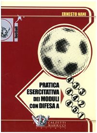 Pratica esercitativa Dei Moduli difesa a 4-3-3, 4-4-2, 4-5-1. DVD. Con Libro book