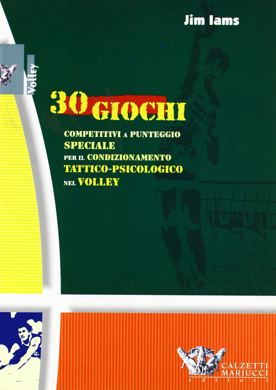 Trenta giochi competitivi a punteggio speciale per il condizionamento tattico-psicologico nel volley book