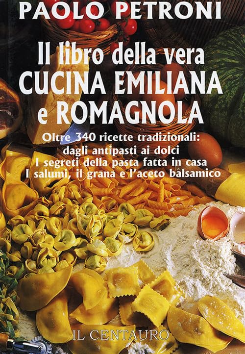 Il libro della vera cucina emiliana e romagnola Leisure, Home & Garden