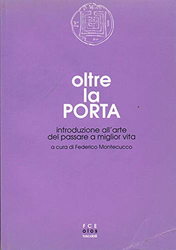 Oltre la porta. Introduzione all'arte del passare a miglior vita book