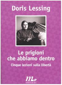 Le prigioni che abbiamo dentro. Cinque lezioni sulla libertà Essays & Short Stories
