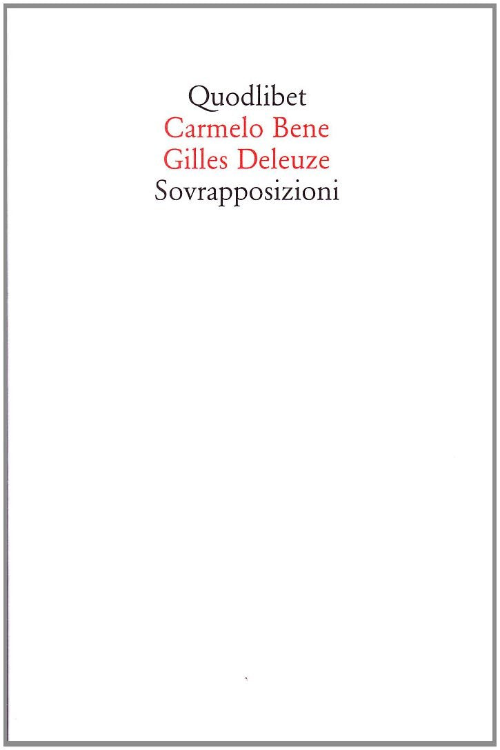 Sovrapposizioni. «Riccardo III» di Carmelo Bene. «Un manifesto di meno» di Gilles (Quodlibet) Film, Art & Culture