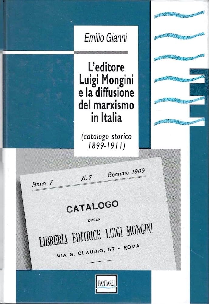 L'editore Luigi Mongini e la diffusione del marxismo in Italia (Catalogo storico 1899-1911) book