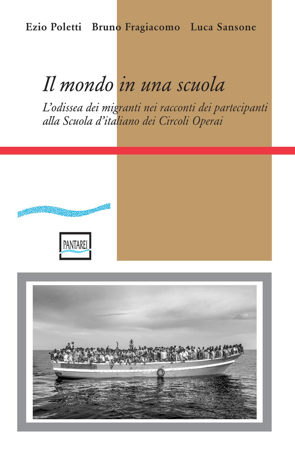 Il mondo in una scuola. L'odissea dei migranti nei racconti dei partecipanti alla Scuola d'italiano dei Circoli Operai book