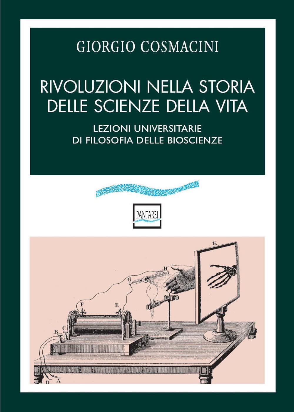 Rivoluzioni nella storia delle scienze della vita. Lezioni universitarie di filosofia delle bioscienze Business & Technology