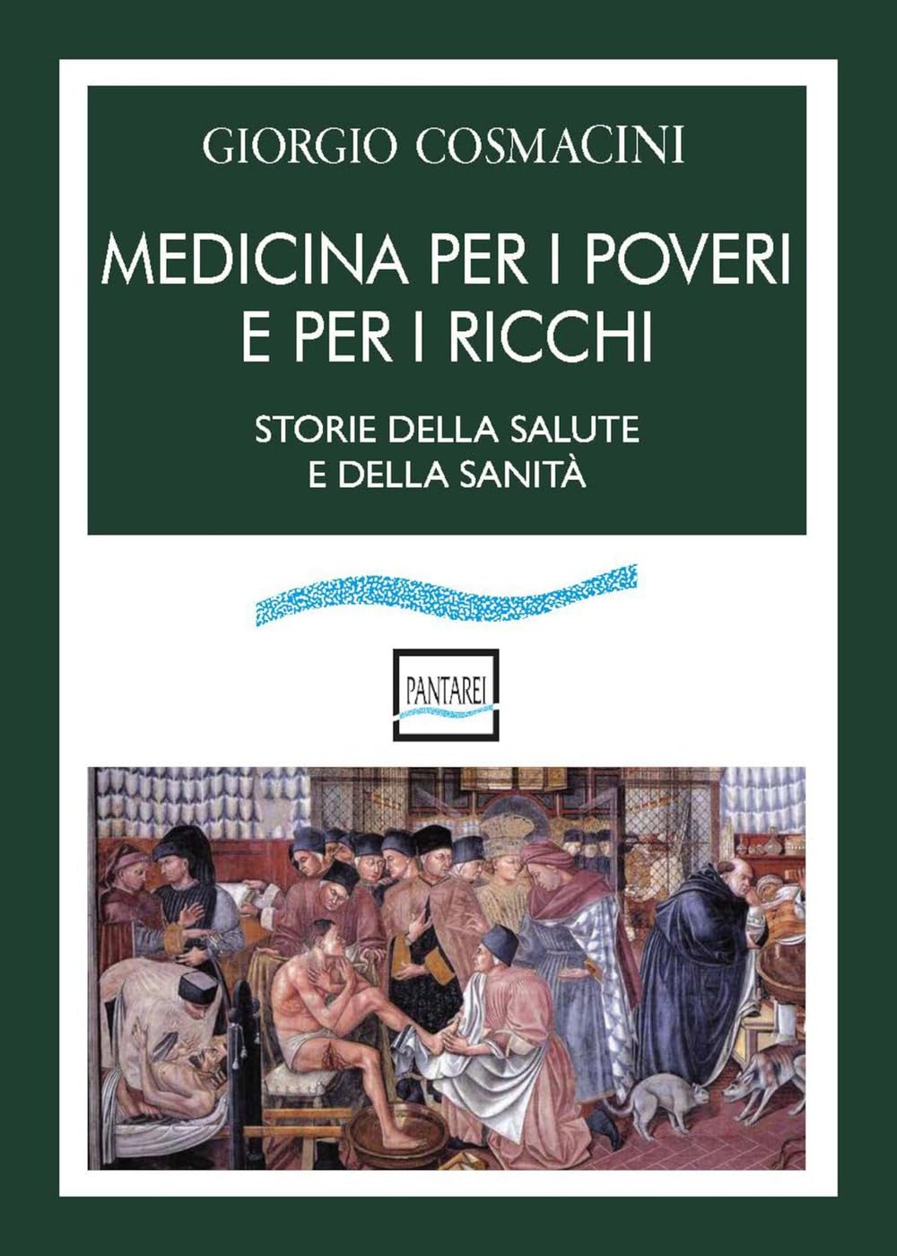 Medicina per i poveri e per i ricchi. Storia della salute e della sanità book