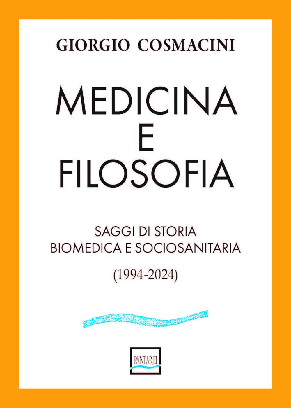 Medicina e filosofia. Saggi di storia biomedica e sociosanitaria (1994-2024) Medicine