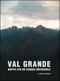 Val Grande. Mappa per viaggio impossibile. DVD Leisure, Home & Garden
