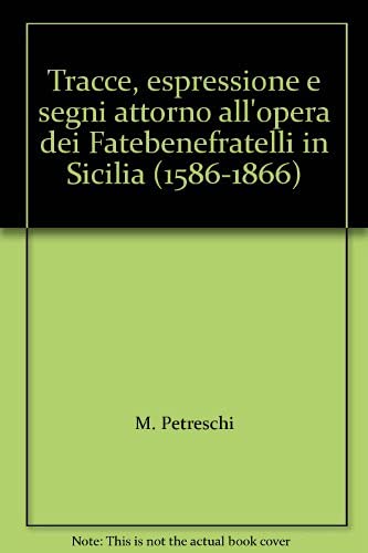 Tracce, espressione e segni attorno all'opera dei Fatebenefratelli in Sicilia (1586-1866) book