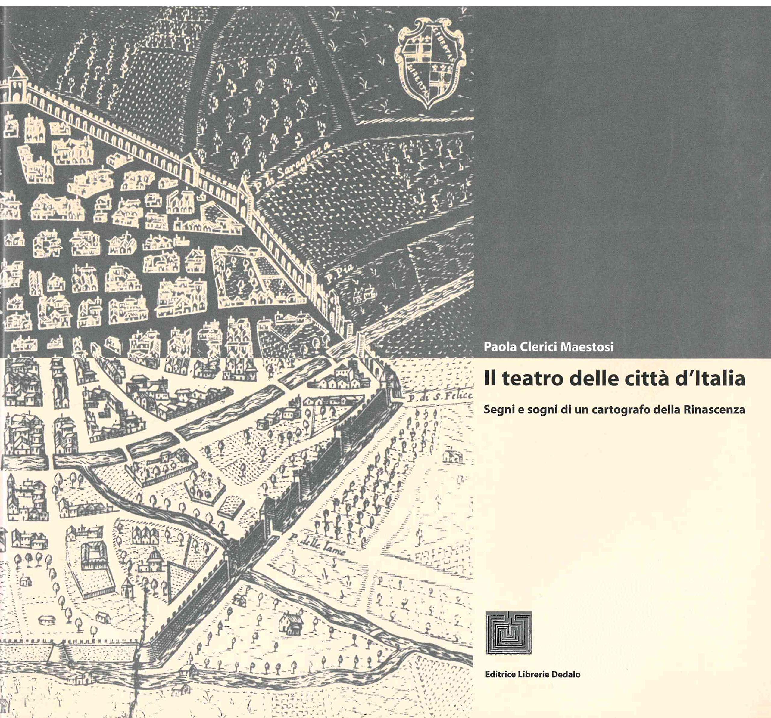Il teatro delle città d'Italia. Segni e sogno di un cartografo della rinascenza Books