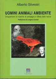 Uomini animali ambiente. Cinquant'anni di ricerche di campagna e difesa della natura. Books