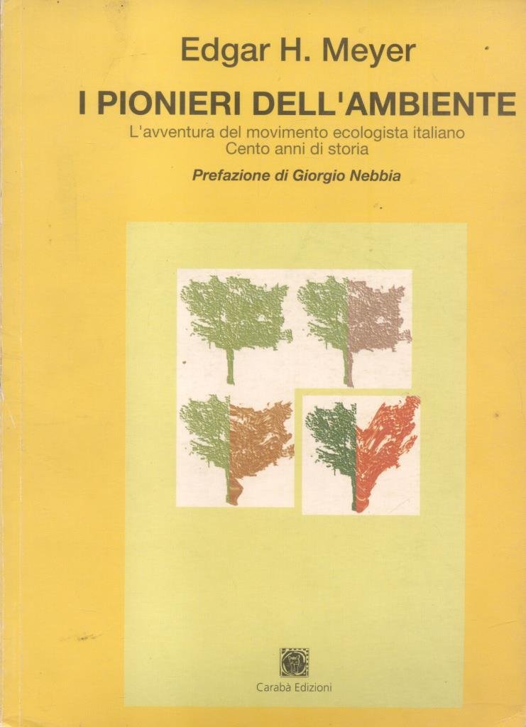 I pionieri dell'ambiente. L'avventura del movimento ecologista italiano. Cento anni di storia Mathematics