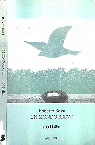 Un mondo breve. 100 haiku (Poeti e narratori italiani) Poetry