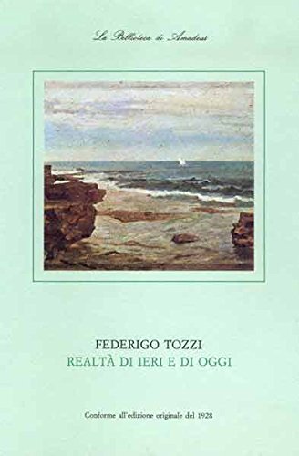 Realtà di ieri e di oggi (1928) (La biblioteca di Amadeus) Classics