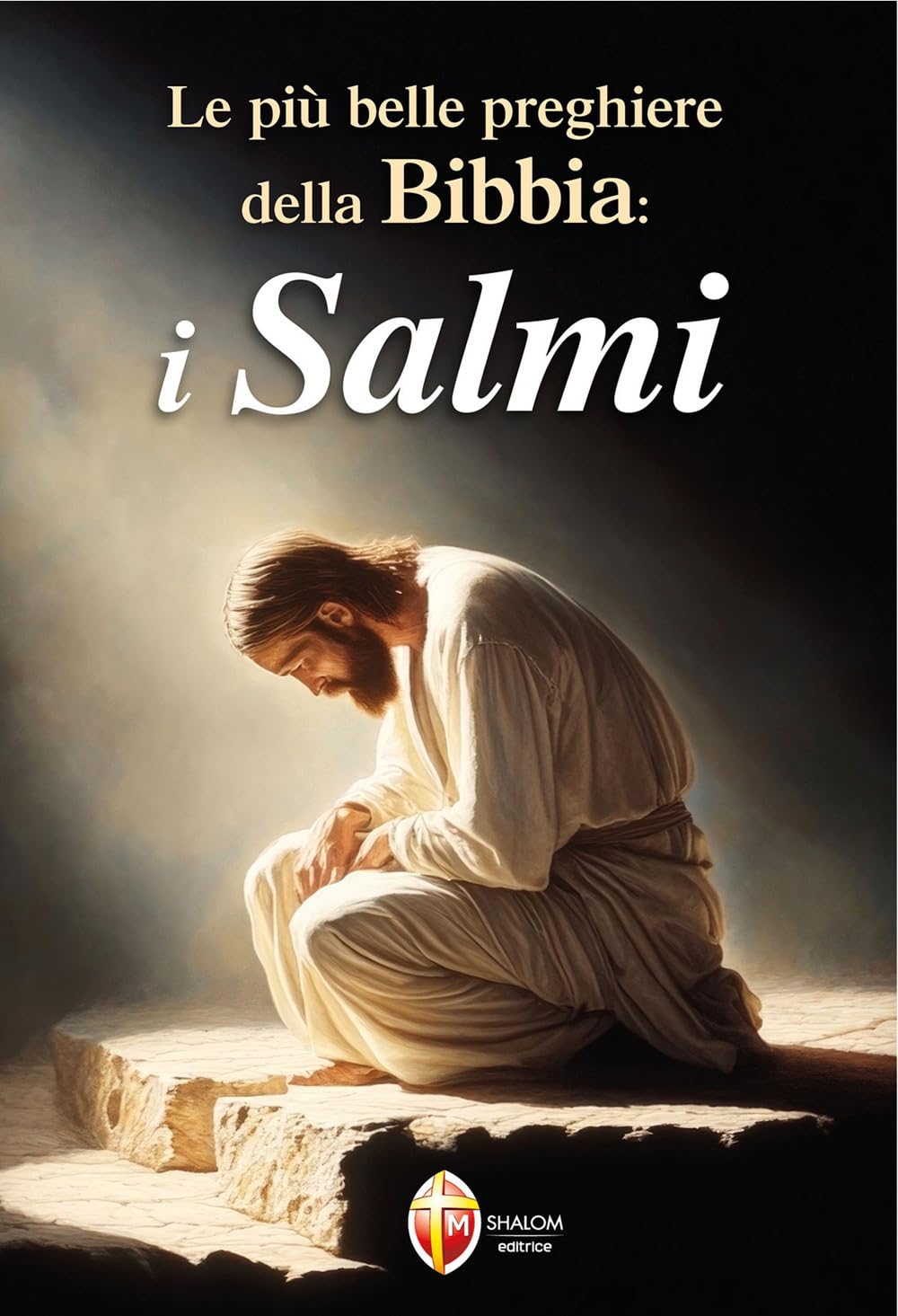 Le più belle preghiere della Bibbia: i Salmi Religion & Esotericism