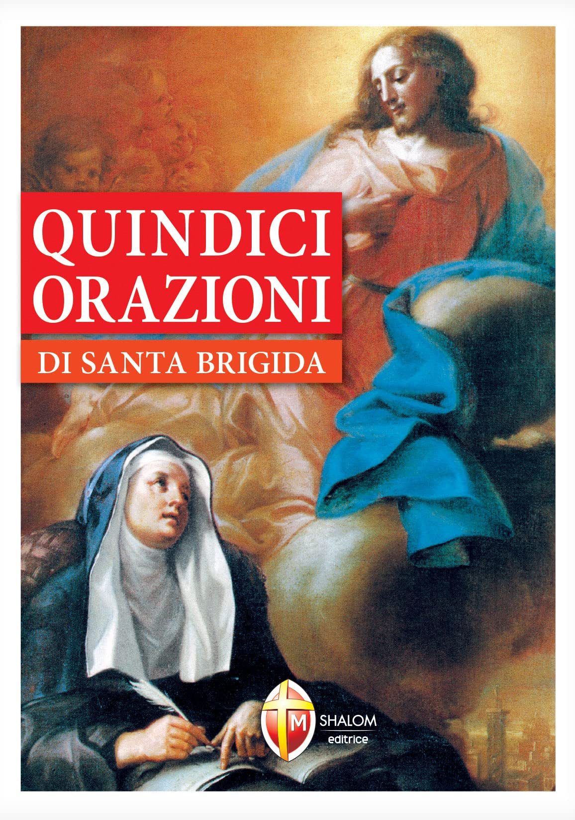Quindici orazioni di santa Brigida (Santi, beati e vite straordinarie) Religion & Esotericism