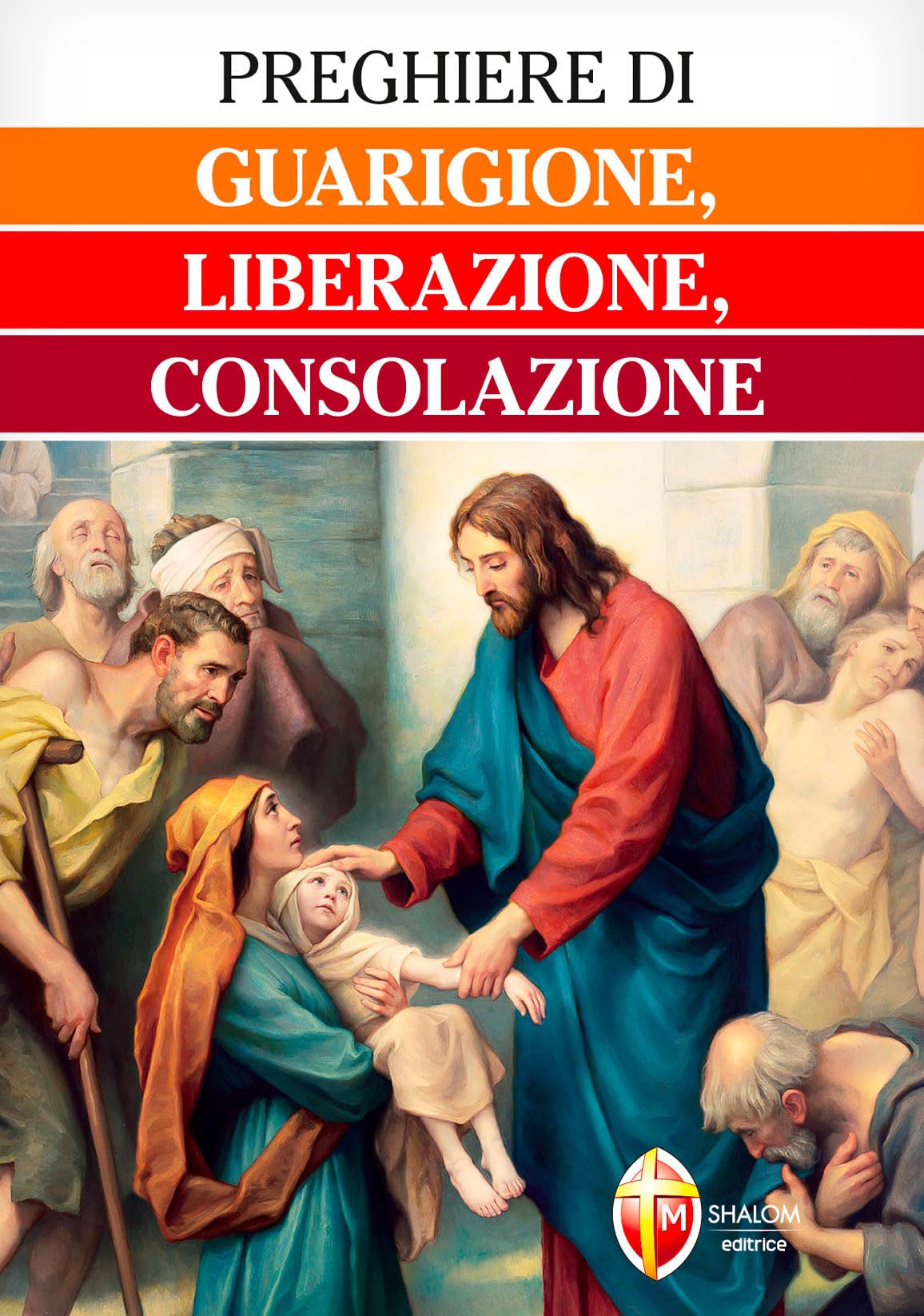 Preghiere di guarigione, liberazione, consolazione Religion & Esotericism