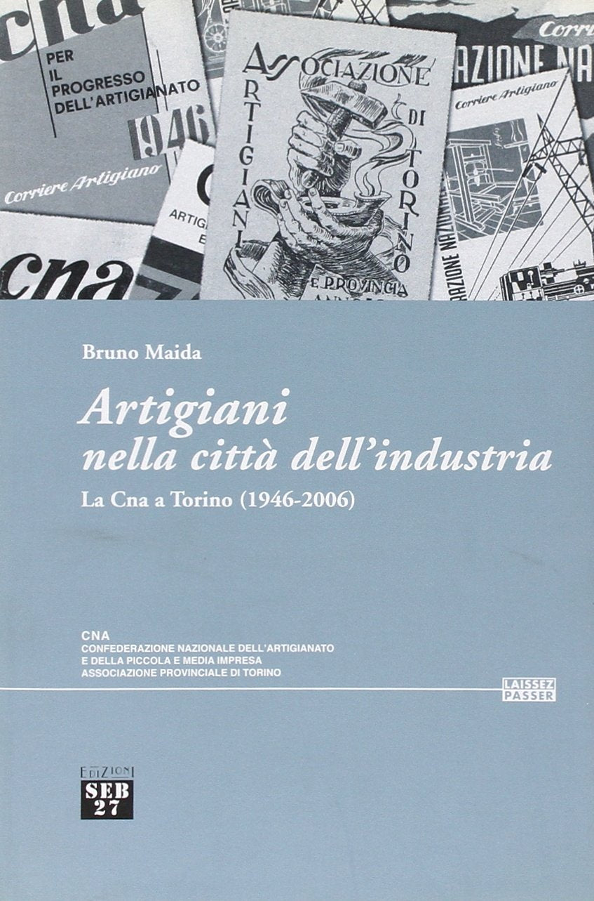 Artigiani nella città dell'industria. La Cna a Torino (1946-2006) book