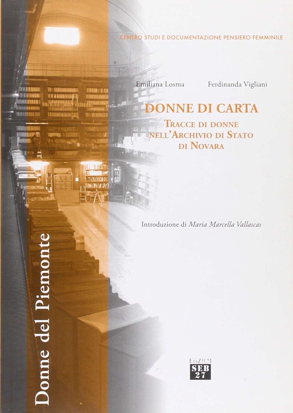 Donne di carta. Tracce di donne nell'Archivio di Stato di Novara (Donne del Piemonte) Books