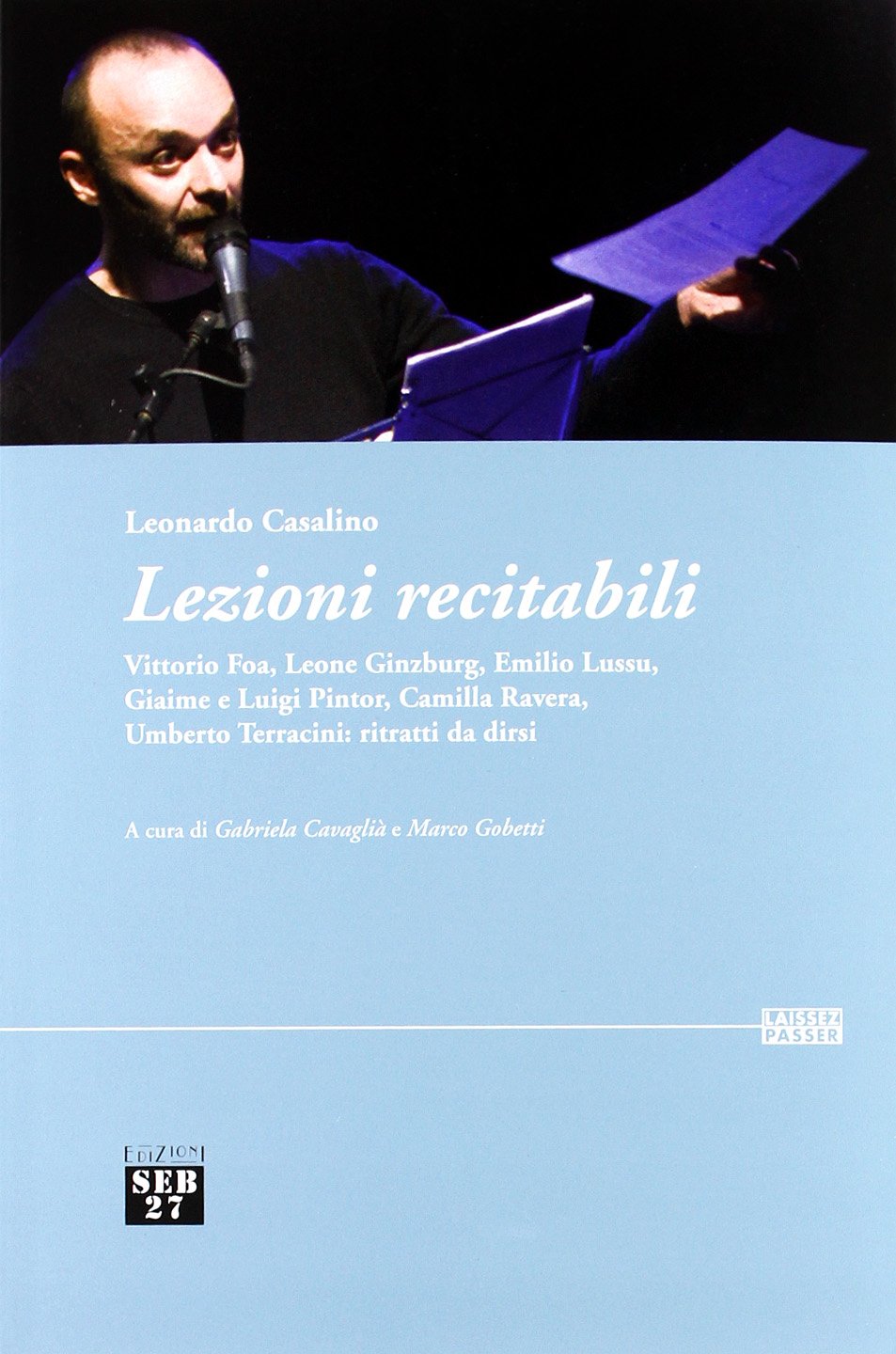 Lezioni recitabili. Vittorio Foa, Leone Ginzburg, Emilio Lussu, Giaime e Luigi Pintor, Camilla Ravera, Umberto Terracini. Ritratti da dirsi book