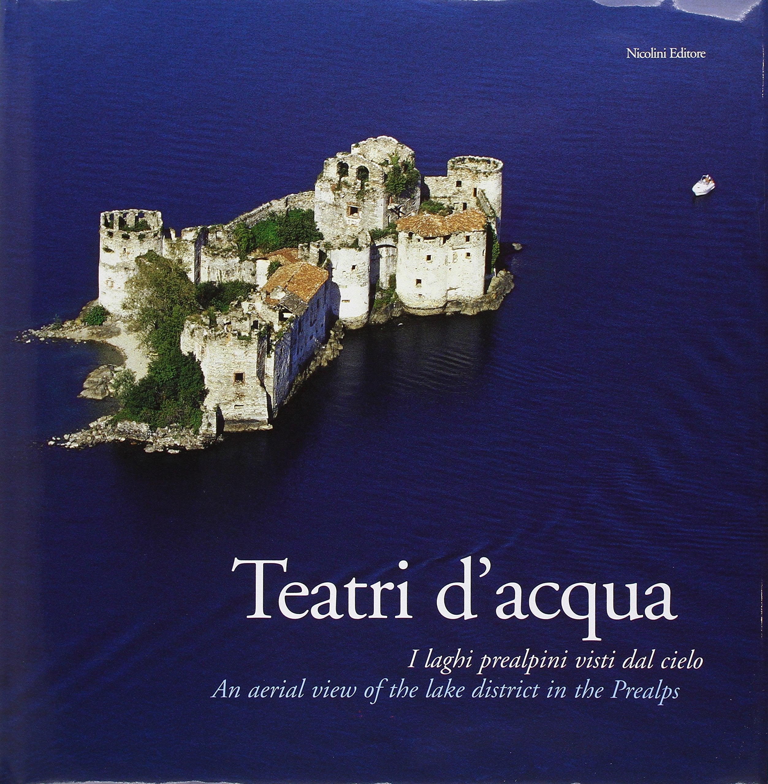Teatri d'acqua. I laghi prealpini visti dal cielo. Ediz. italiana e inglese Leisure, Home & Garden