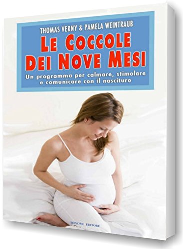 Le coccole dei nove mesi. Un programma per calmare, stimolare e comunicare con il nascituro book