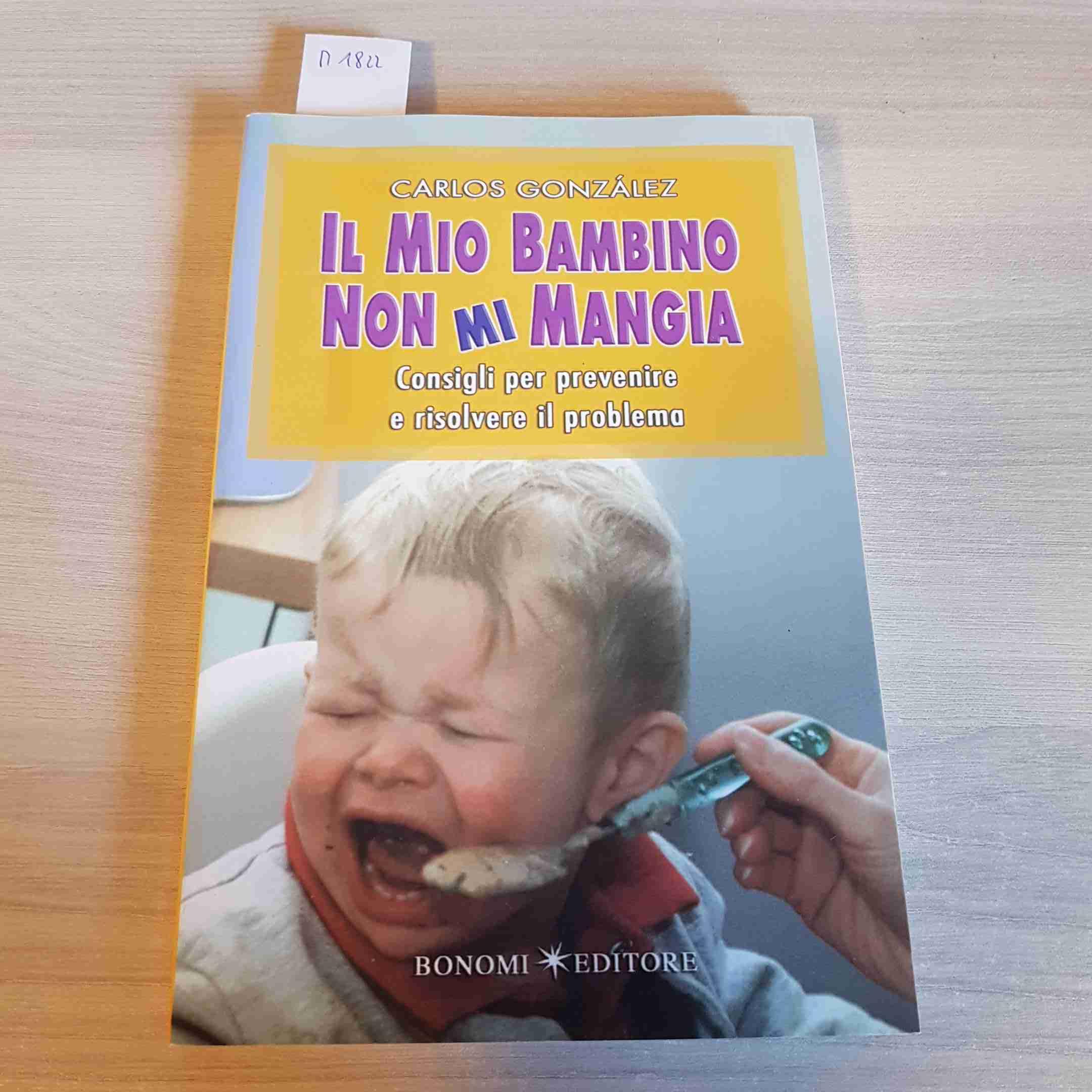 Il mio bambino non mi mangia. Consigli per prevenire e risolvere il problema (Educazione pre e perinatale) Medicine