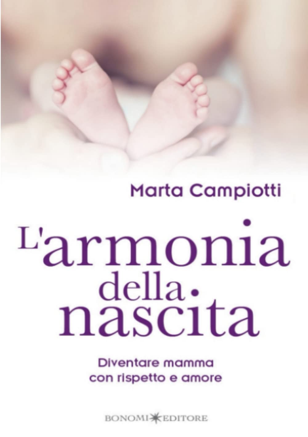 L' armonia della nascita. Diventare mamma con rispetto e amore Parents & Children