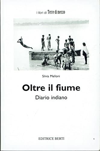 Oltre il fiume. Diario indiano (Libri di Terre di mezzo) Contemporary literature